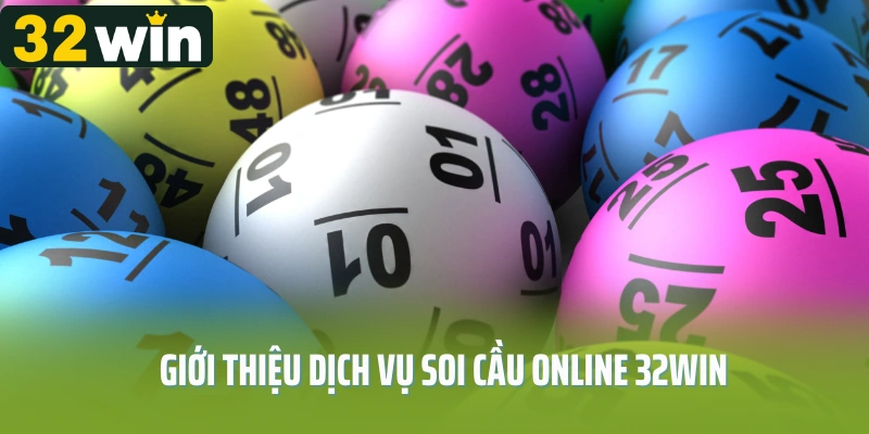 Giới thiệu dịch vụ soi cầu online 32Win tại nhà cái