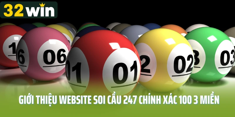 Giới thiệu website soi cầu 247 chính xác 100 3 miền