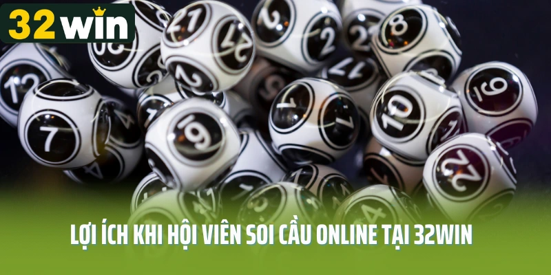 Lợi ích khi hội viên soi cầu online tại 32Win