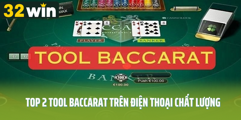 Top 2 công cụ tool baccarat trên điện thoại chất lượng