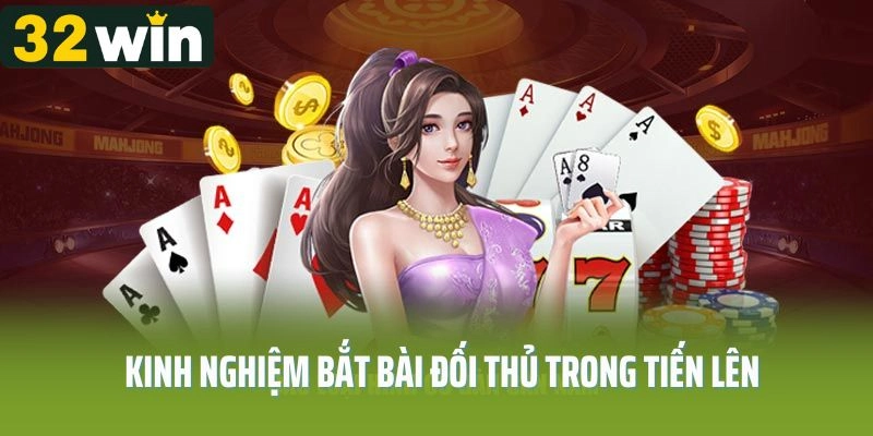 Kinh nghiệm bắt bài đối thủ trong tiến lên Miền Nam
