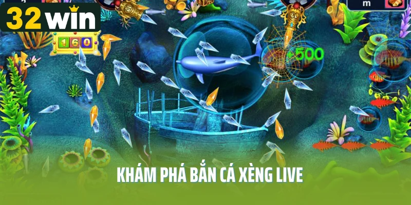 Khám phá bắn cá xèng live - Cuộc săn thưởng đỉnh cao