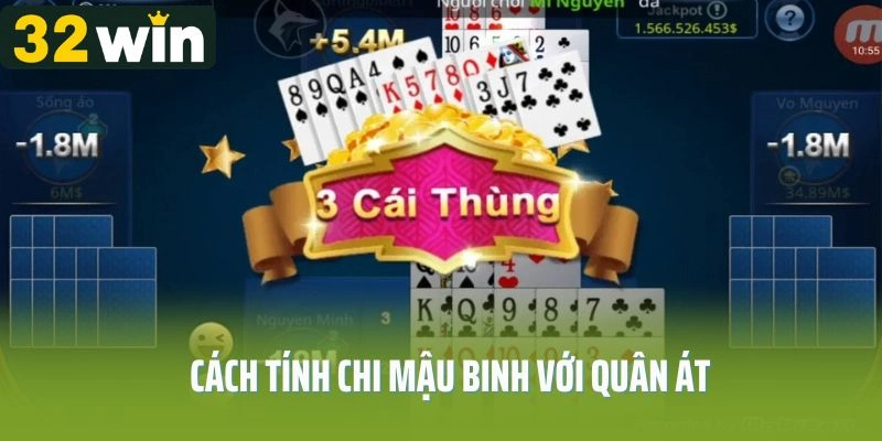 Cách tính chi Mậu Binh với quân Át