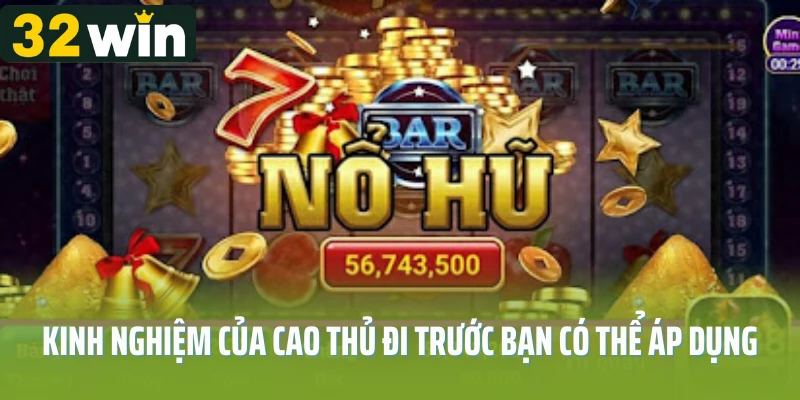 Kinh nghiệm của cao thủ đi trước bạn có thể áp dụng