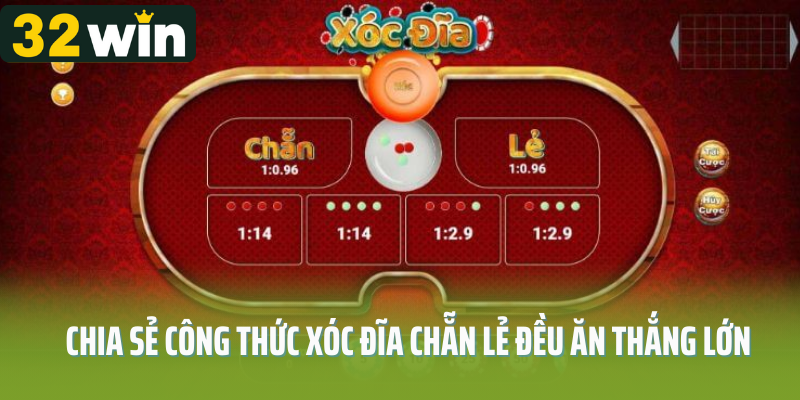 Chia sẻ công thức xóc đĩa chẵn lẻ đều ăn thắng lớn