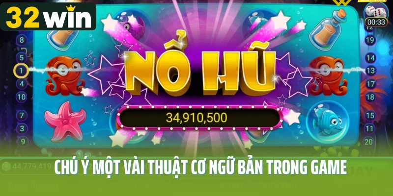 Chú ý một vài thuật cơ ngữ bản trong game