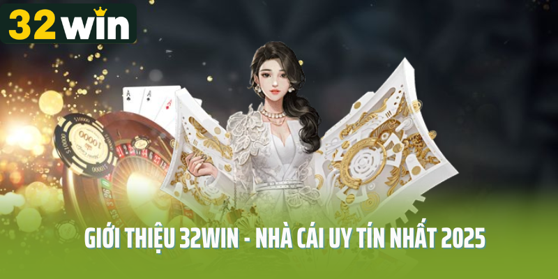 Giới thiệu 32Win - nhà cái đổi thưởng online uy tín
