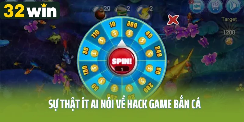 Sự thật ít ai nói về hack game bắn cá