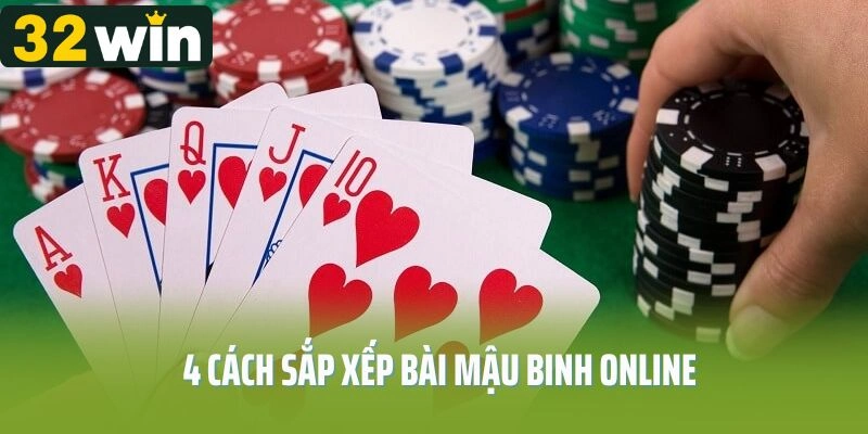 4 cách sắp xếp bài Mậu Binh online