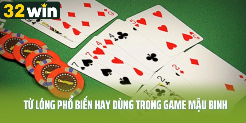 Từ lóng phổ biến hay dùng trong game Mậu Binh