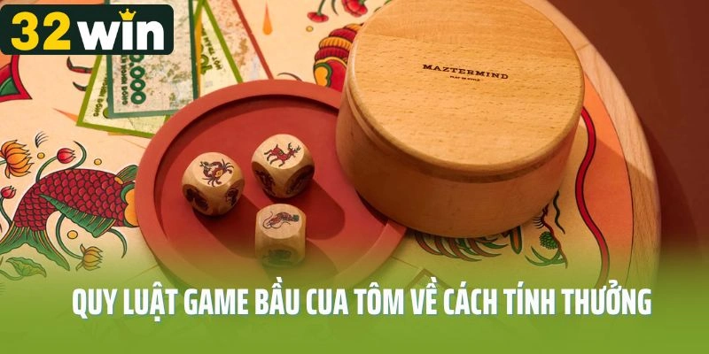 Quy luật game bầu cua tôm về cách tính thưởng