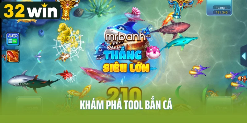 Khám Phá Tool Bắn Cá – Trợ Thủ Đắc Lực Giúp Săn Thưởng Dễ Dàng